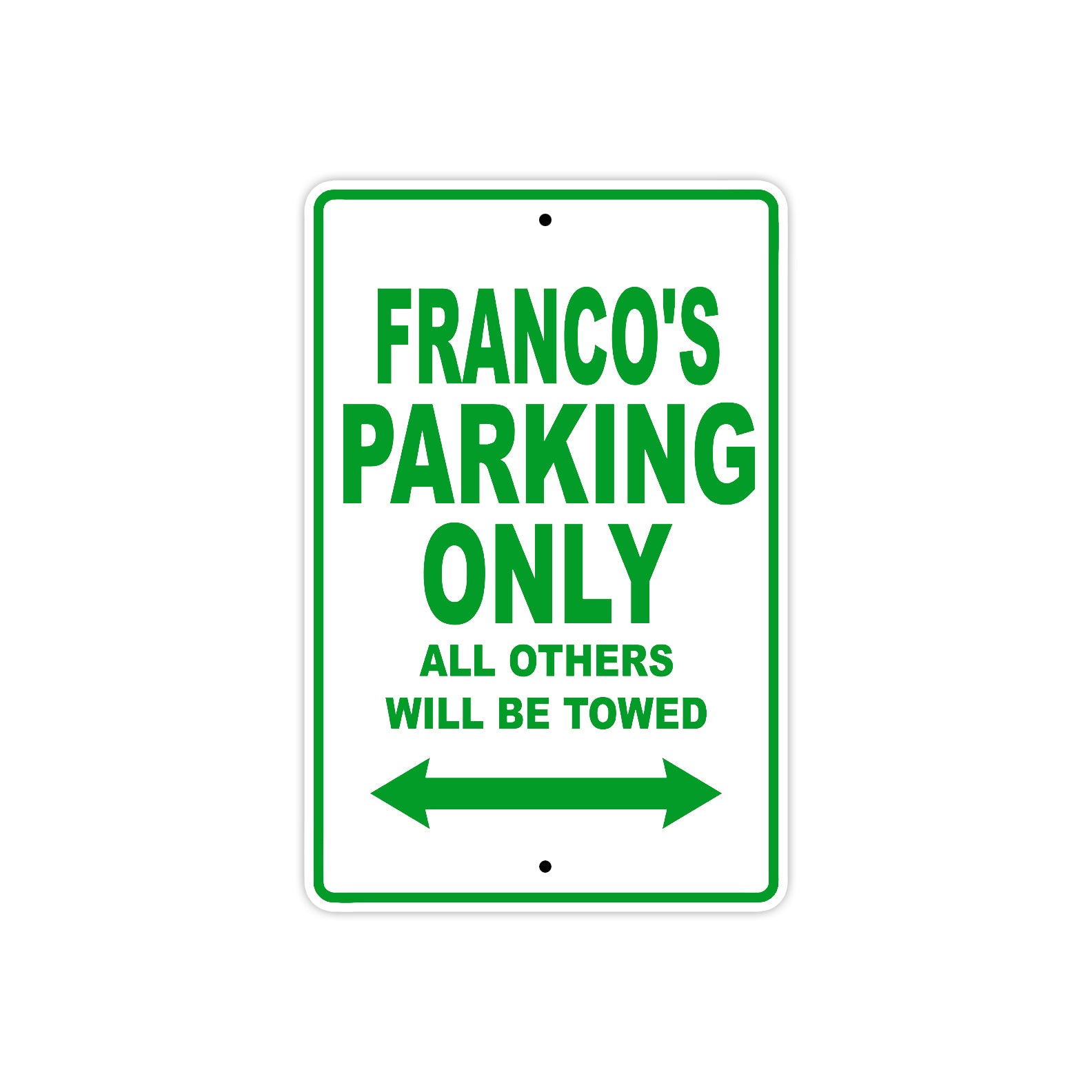 Franco's Name Parking Only All Others Will Be Towed Sign Plate