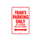 Frank's Name Parking Only All Others Will Be Towed Metal Sign Plate