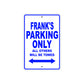 Frank's Name Parking Only All Others Will Be Towed Sign