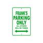 Frank's Name Parking Only All Others Will Be Towed Sign Plate