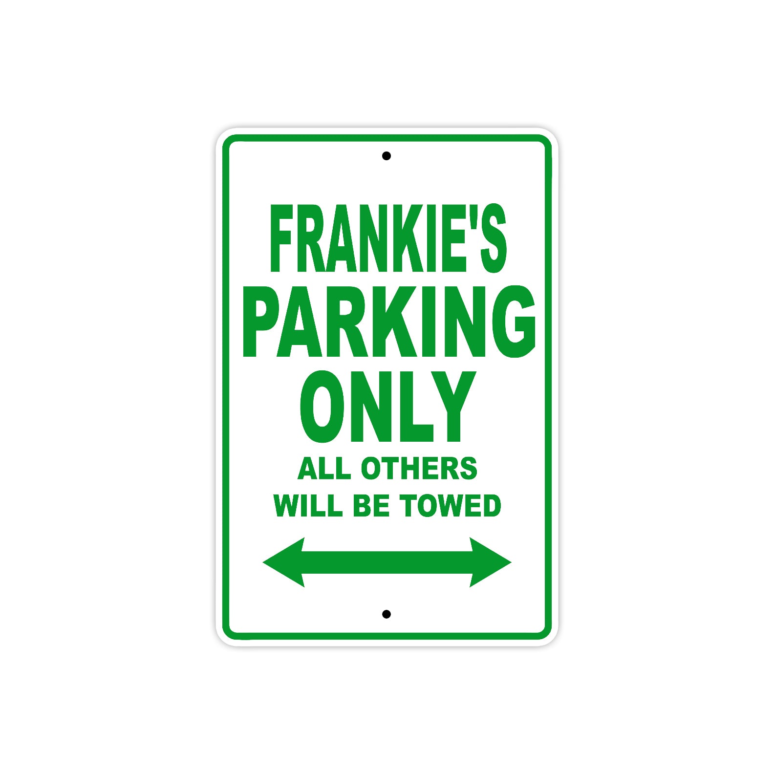 Frankie's Name Parking Only All Others Will Be Towed Metal Sign Plate