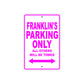Franklin's Name Parking Only All Others Will Be Towed Metal Sign  