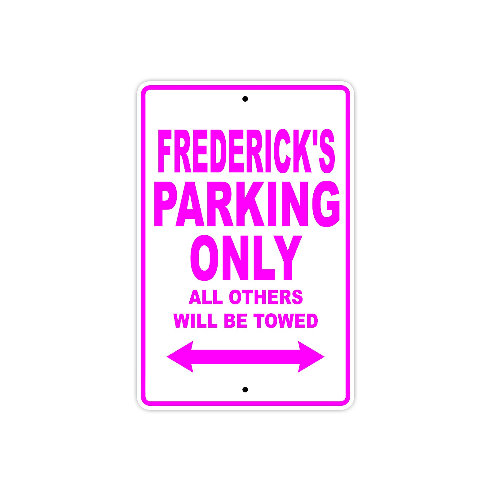 Frederick's Name Parking Only All Others Will Be Towed Metal Sign  
