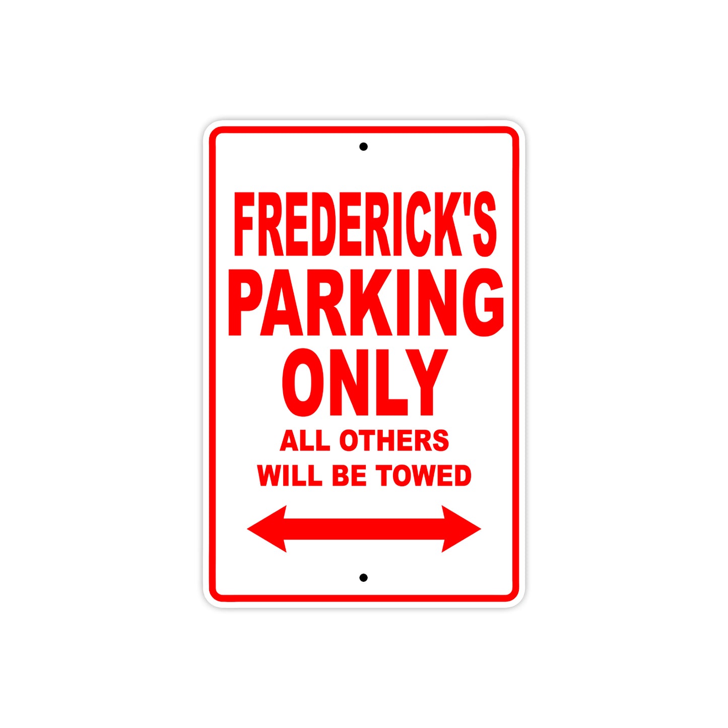 Frederick's Name Parking Only All Others Will Be Towed Metal Sign Plate