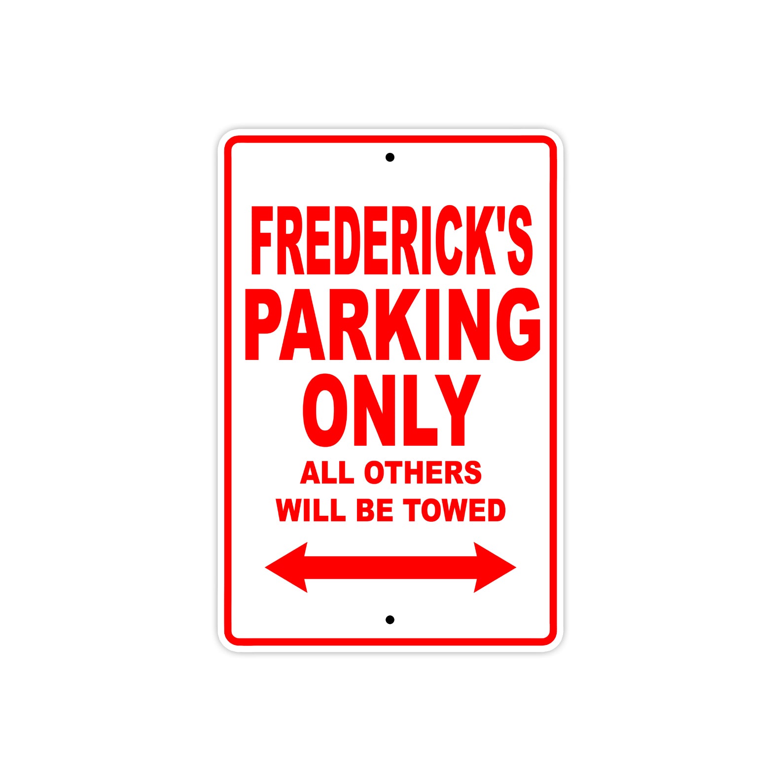 Frederick's Name Parking Only All Others Will Be Towed Metal Sign Plate