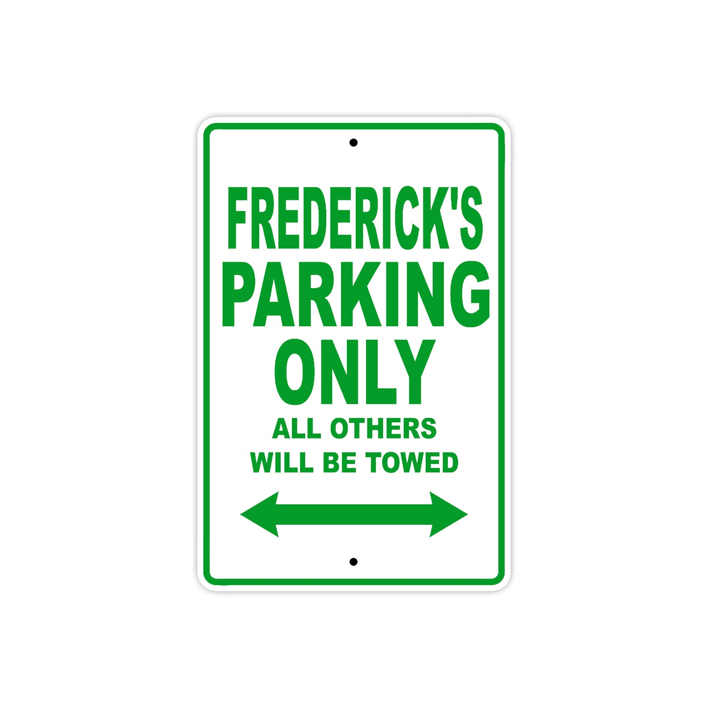 Frederick's Name Parking Only All Others Will Be Towed Sign Plate