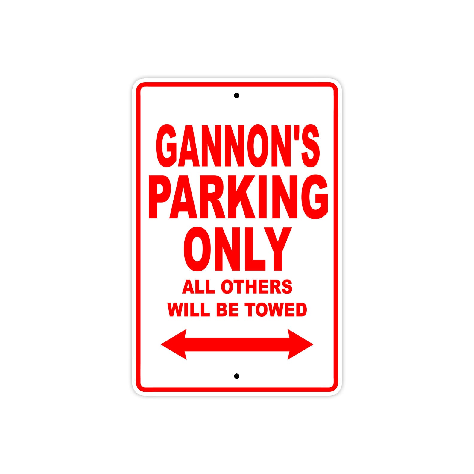 Gannon's Name Parking Only All Others Will Be Towed Metal Sign Plate