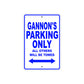 Gannon's Name Parking Only All Others Will Be Towed Sign