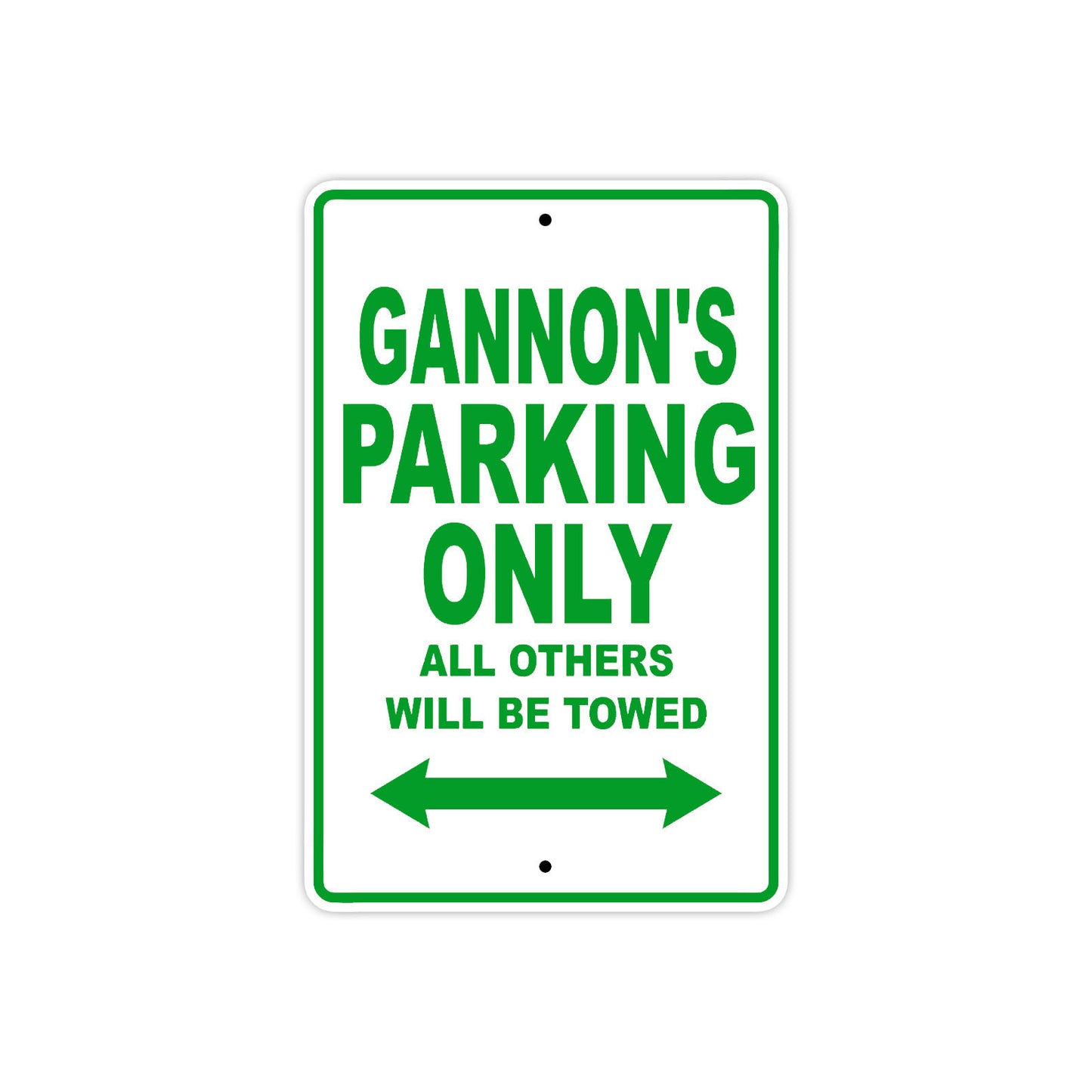 Gannon's Name Parking Only All Others Will Be Towed Sign Plate