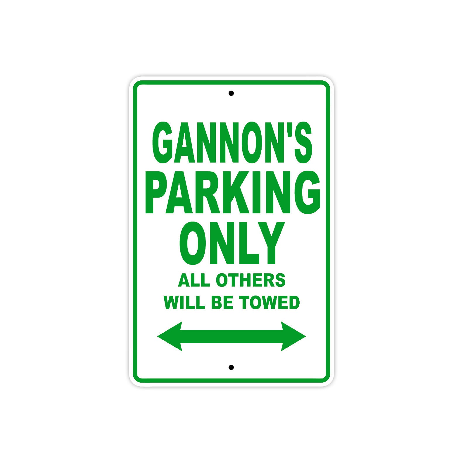 Gannon's Name Parking Only All Others Will Be Towed Sign Plate