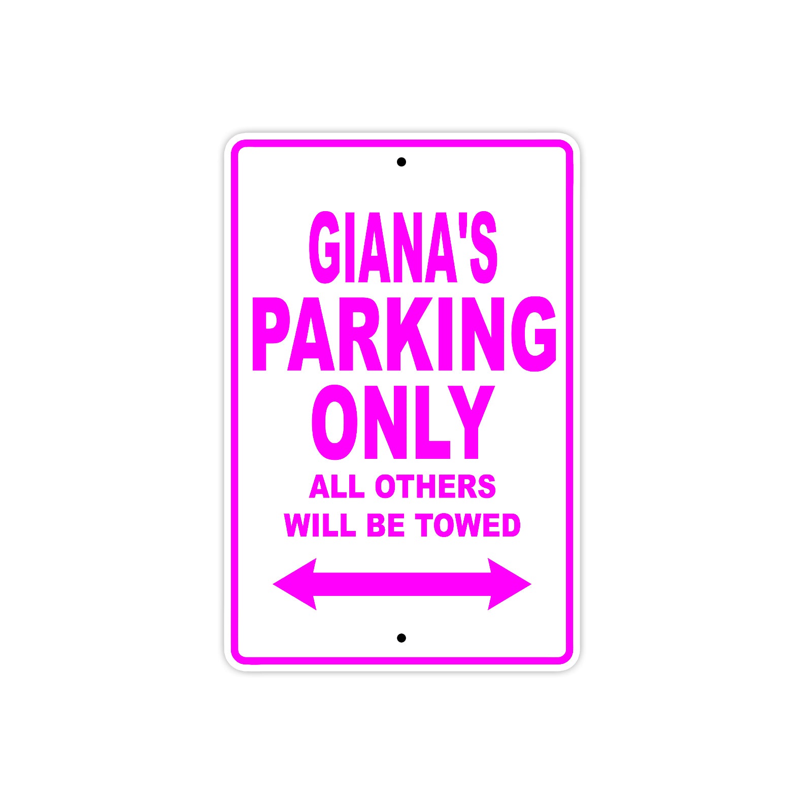 Giana's Name Parking Only All Others Will Be Towed Sign