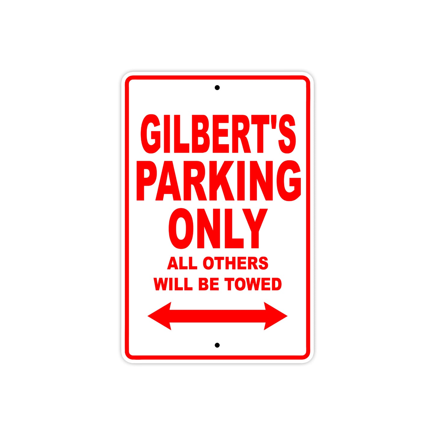 Gilbert's Name Parking Only All Others Will Be Towed Metal Sign Plate