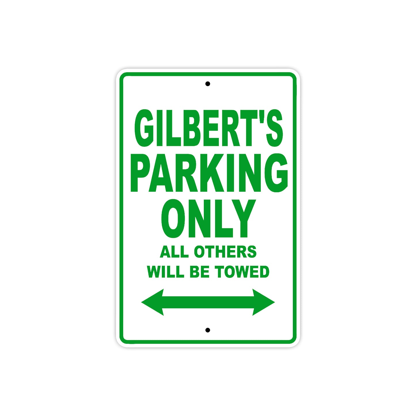Gilbert's Name Parking Only All Others Will Be Towed Sign Plate