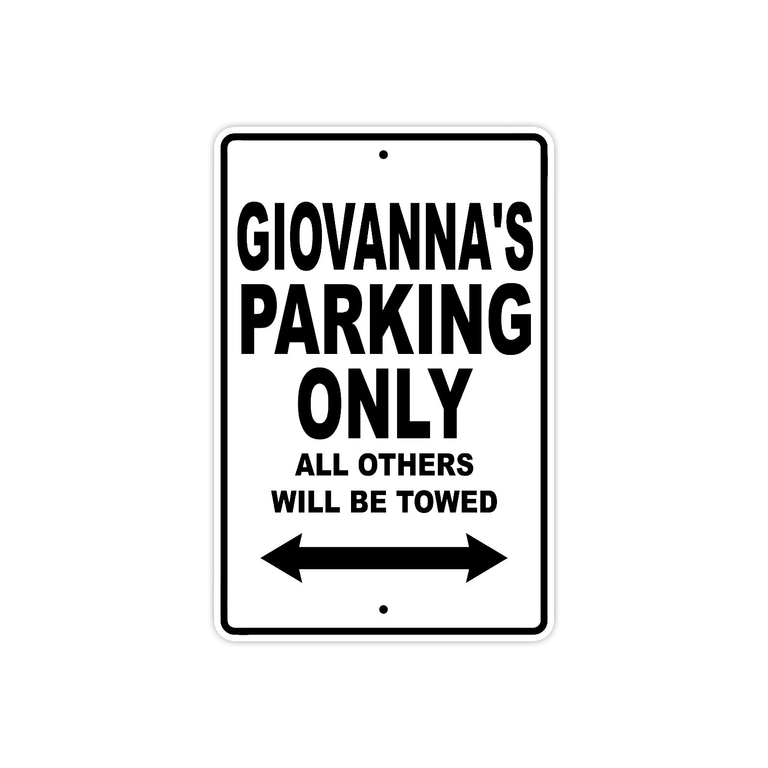 Giovanna's Name Parking Only All Others Will Be Towed Aluminum Sign