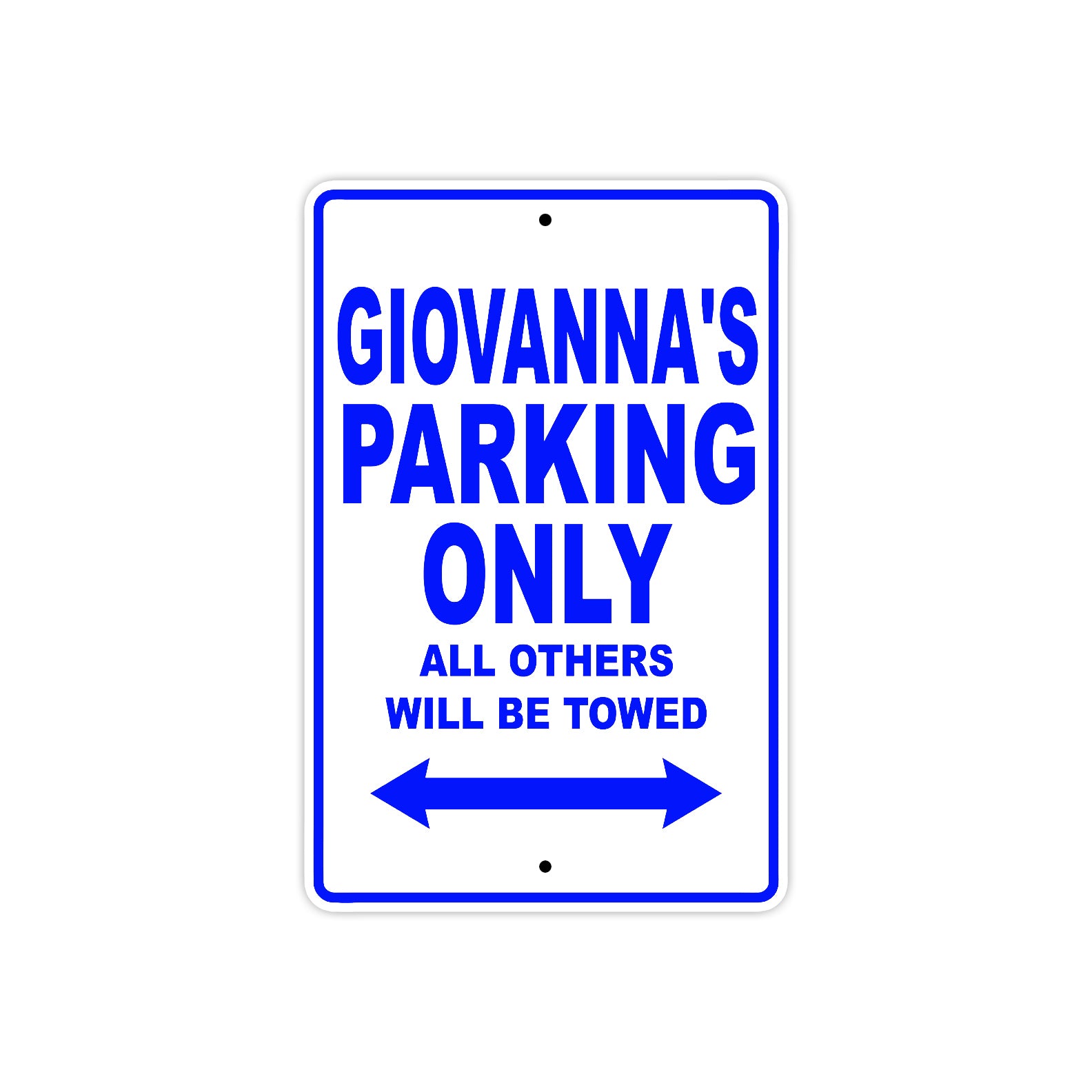 Giovanna's Name Parking Only All Others Will Be Towed Metal Sign