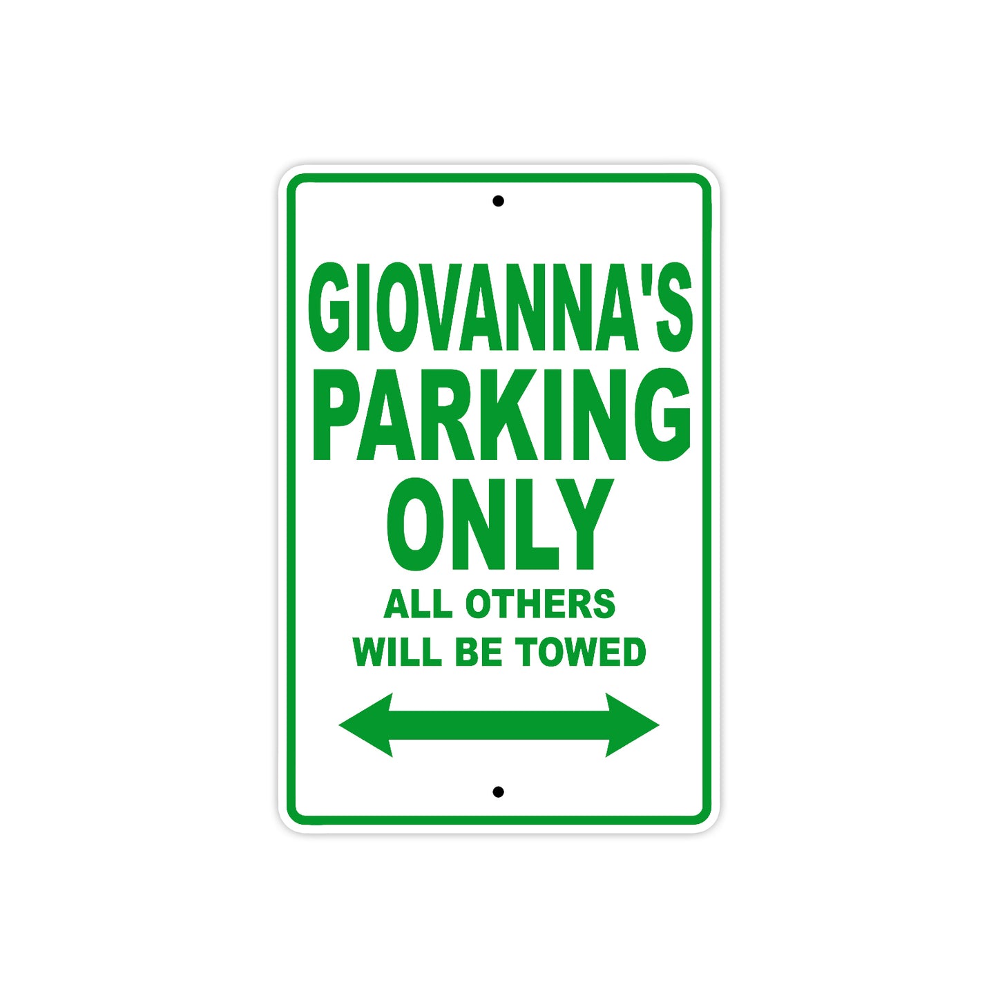 Giovanna's Name Parking Only All Others Will Be Towed Metal Sign Plate