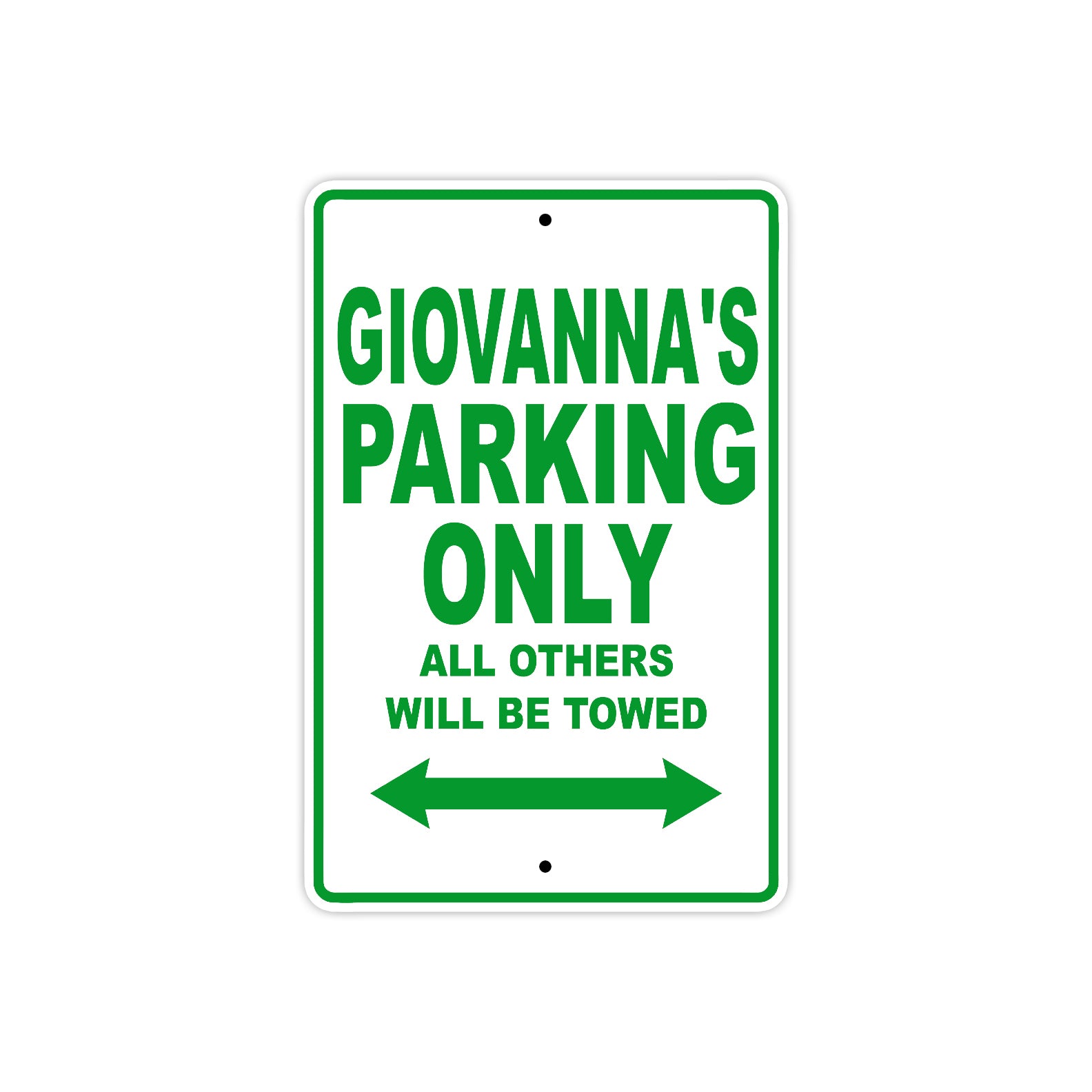 Giovanna's Name Parking Only All Others Will Be Towed Metal Sign Plate