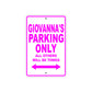 Giovanna's Name Parking Only All Others Will Be Towed Sign