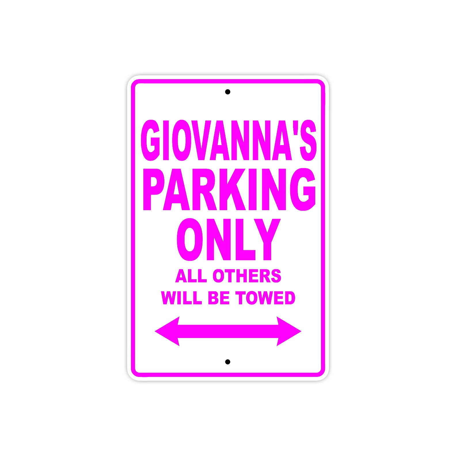 Giovanna's Name Parking Only All Others Will Be Towed Sign