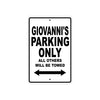 Giovanni's Name Parking Only All Others Will Be Towed Aluminum Sign  