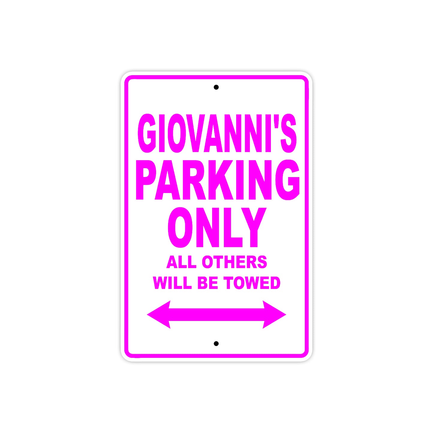 Giovanni's Name Parking Only All Others Will Be Towed Metal Sign  