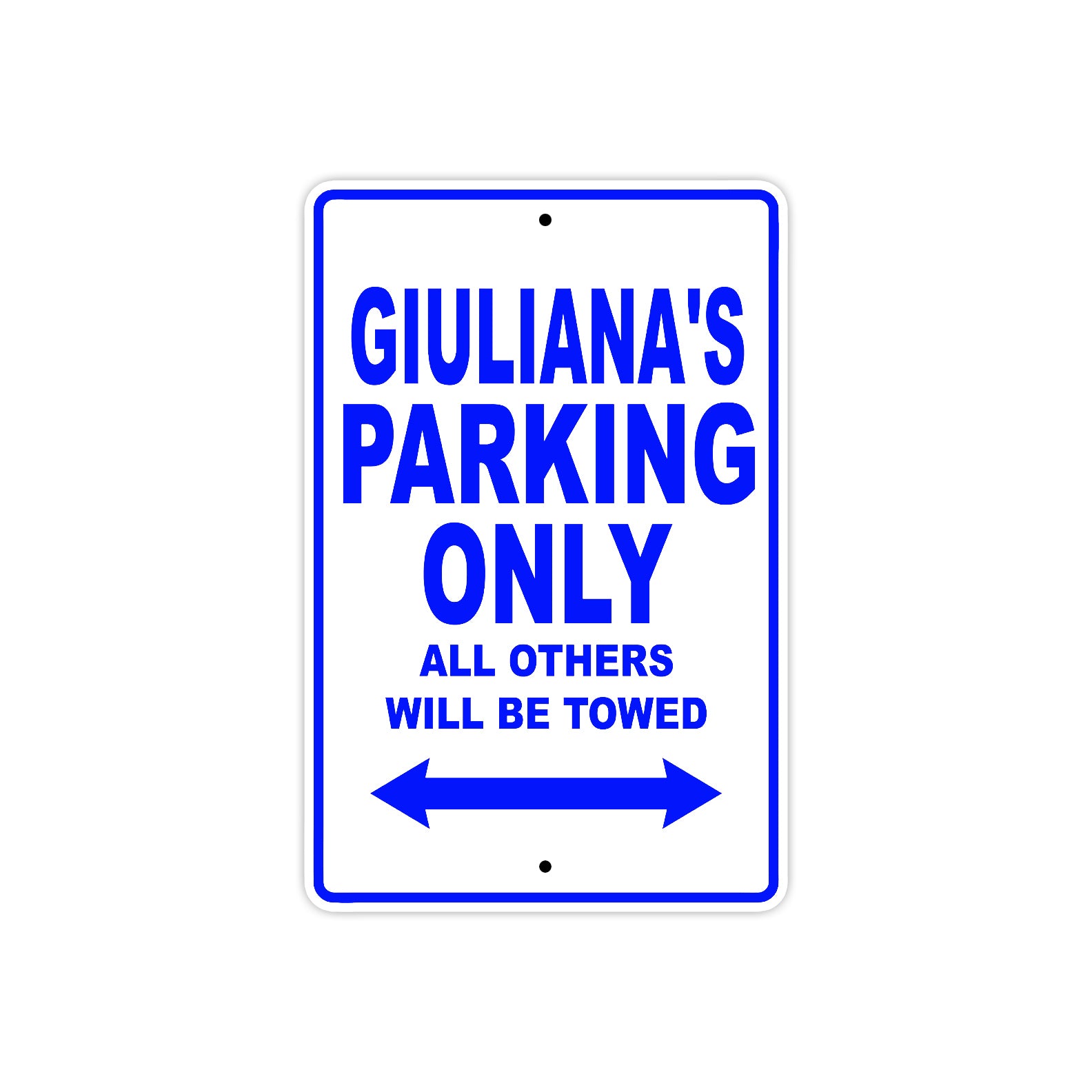 Giuliana's Name Parking Only All Others Will Be Towed Metal Sign  