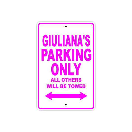 Giuliana's Name Parking Only All Others Will Be Towed Sign