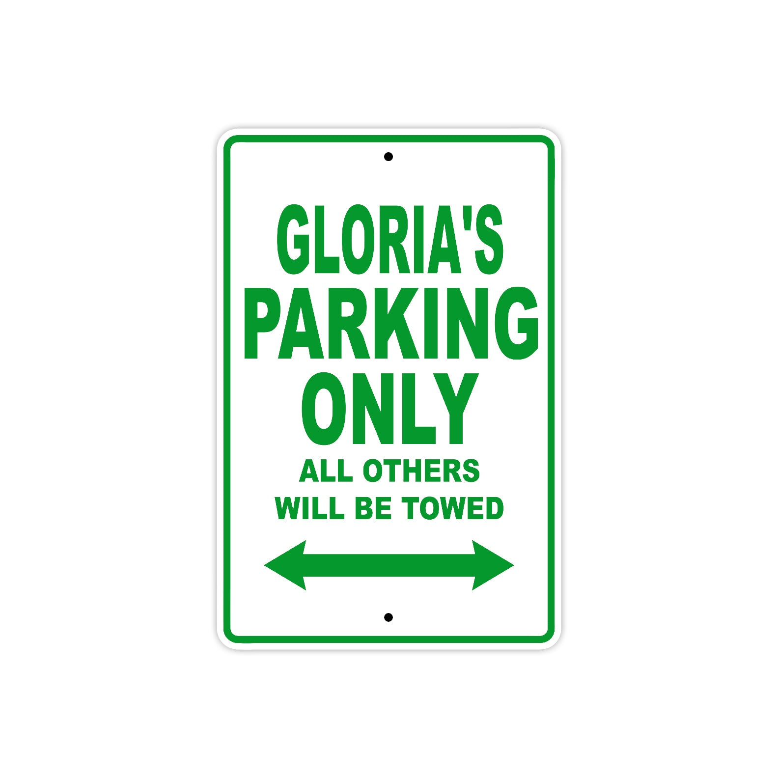 Gloria's Name Parking Only All Others Will Be Towed Metal Sign Plate