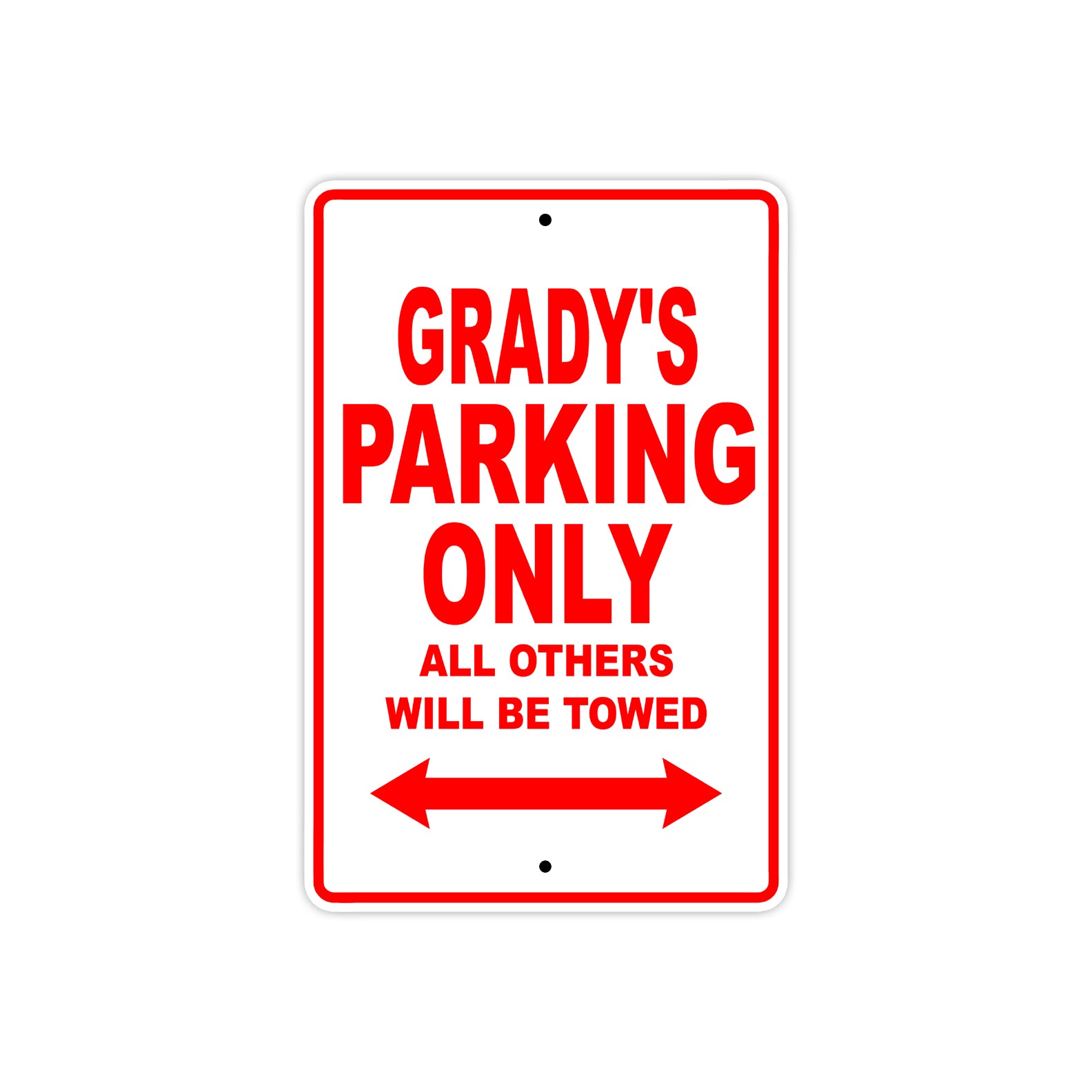 Grady's Name Parking Only All Others Will Be Towed Metal Sign Plate