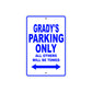 Grady's Name Parking Only All Others Will Be Towed Sign