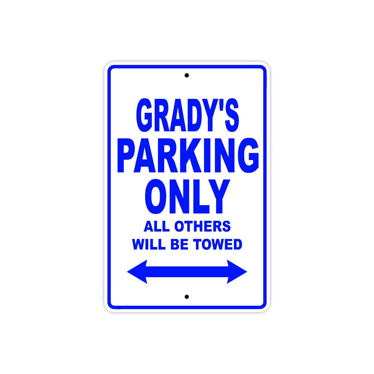 Grady's Name Parking Only All Others Will Be Towed Sign