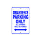 Graysen's Name Parking Only All Others Will Be Towed Sign