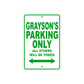 Grayson's Name Parking Only All Others Will Be Towed Sign Plate