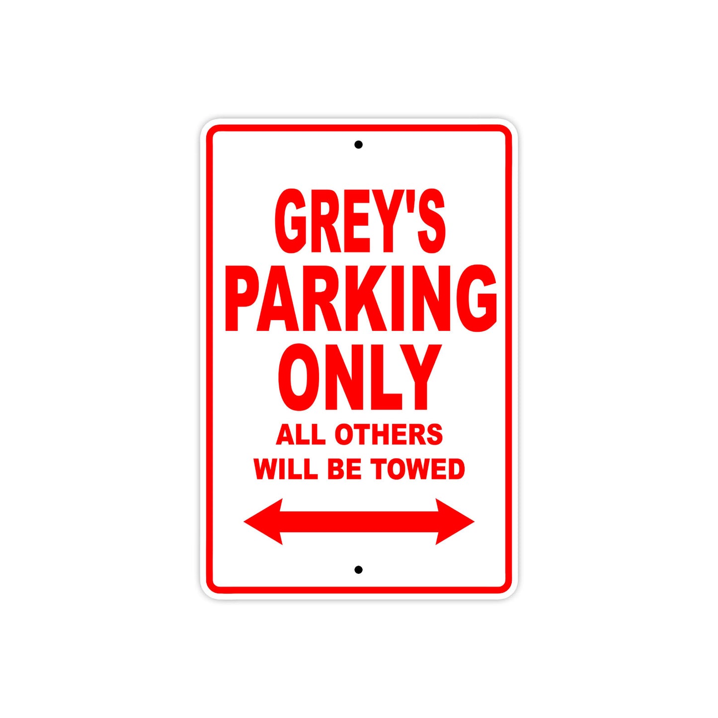 Grey's Name Parking Only All Others Will Be Towed Metal Sign Plate