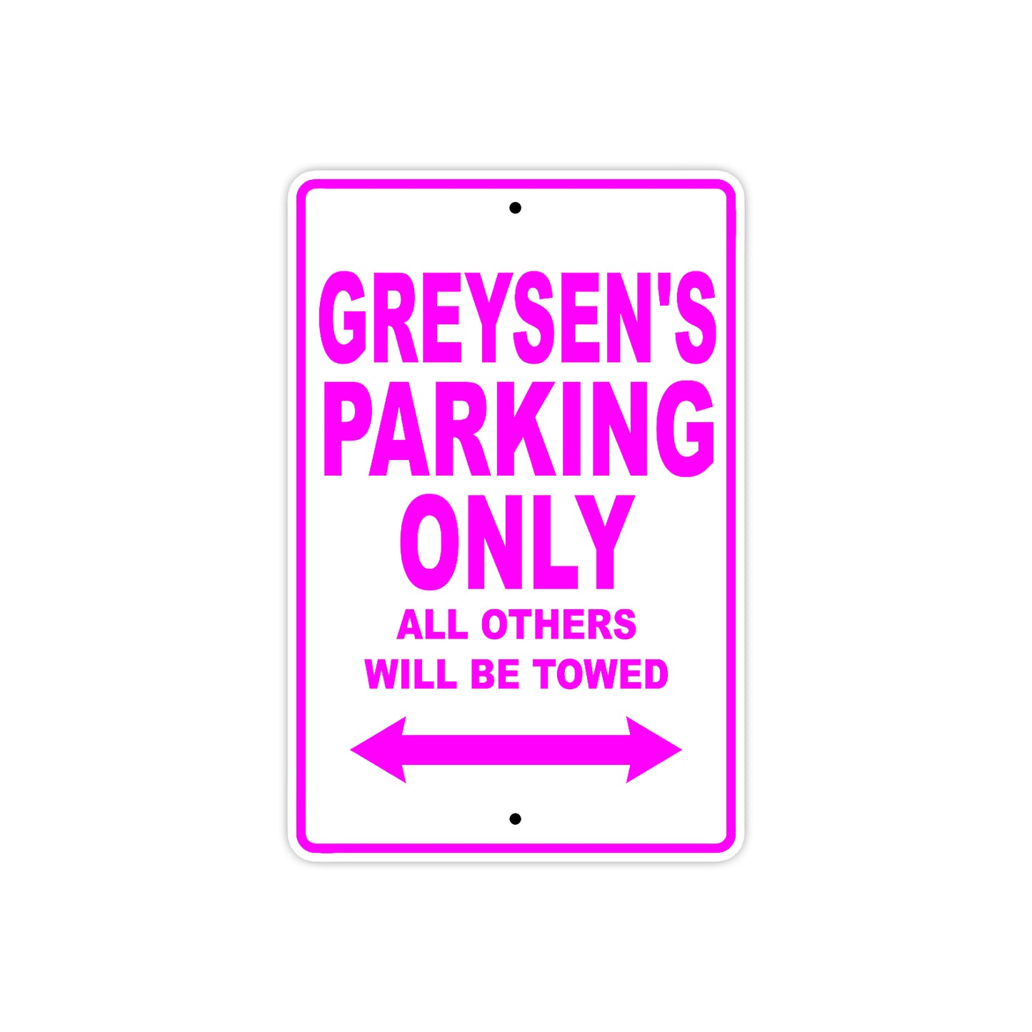 Greysen's Name Parking Only All Others Will Be Towed Aluminum Sign  