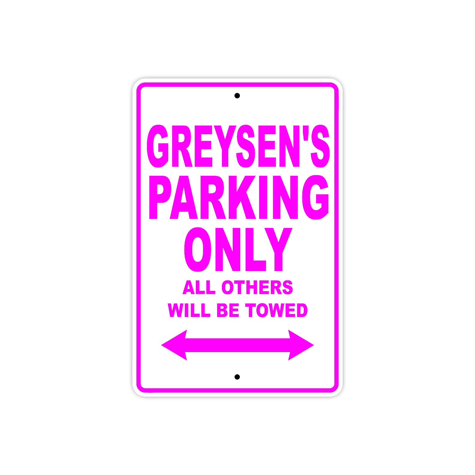 Greysen's Name Parking Only All Others Will Be Towed Aluminum Sign  