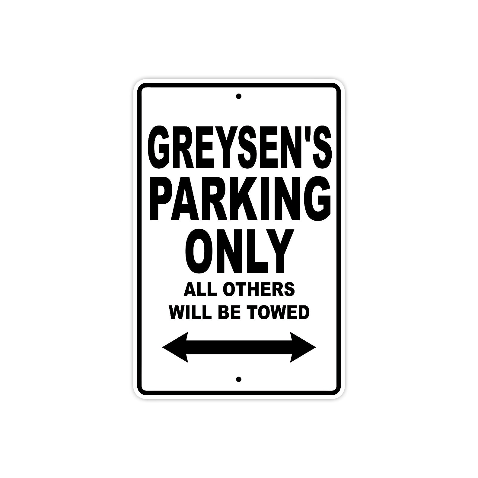 Greysen's Name Parking Only All Others Will Be Towed Aluminum Sign   Plate