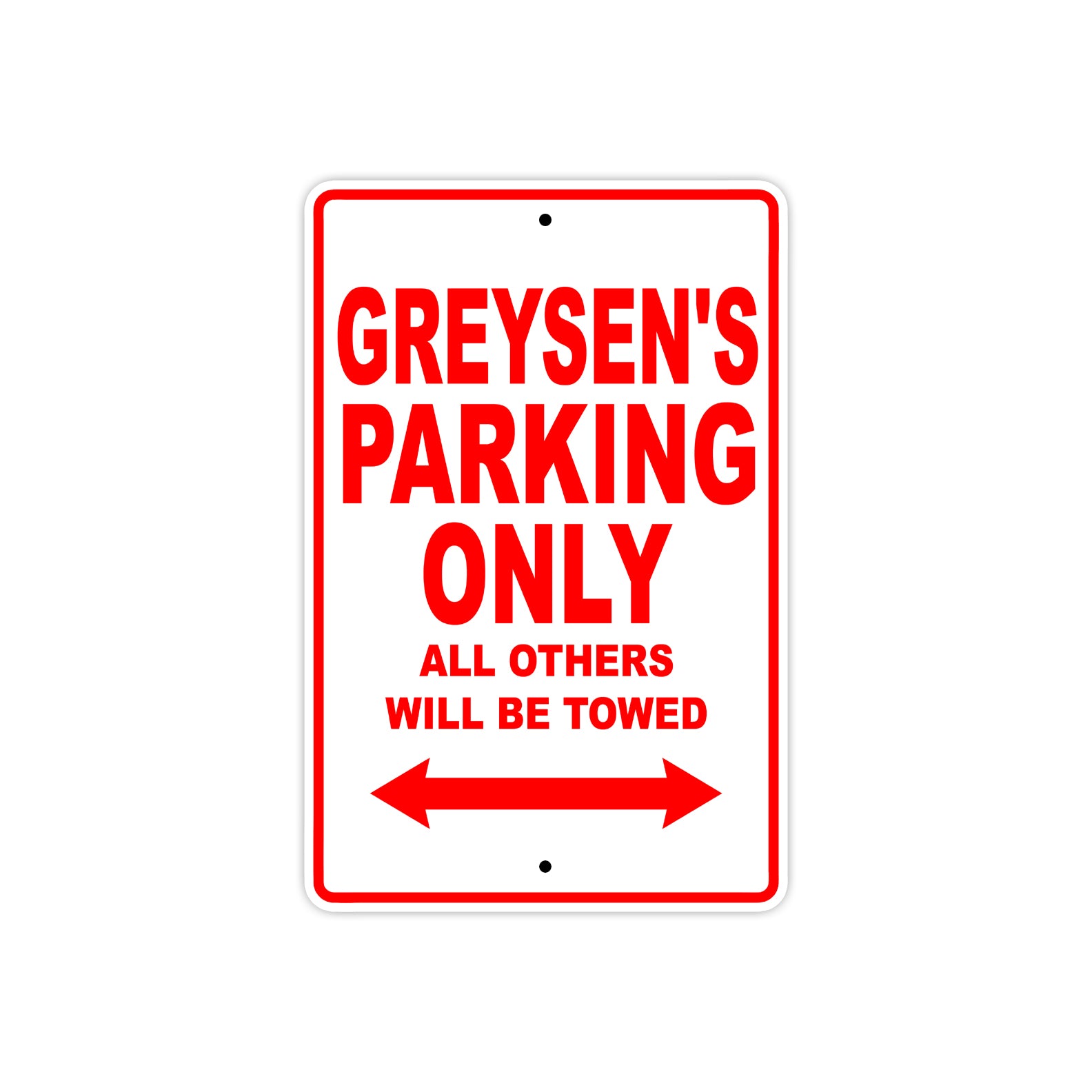 Greysen's Name Parking Only All Others Will Be Towed Metal Sign  