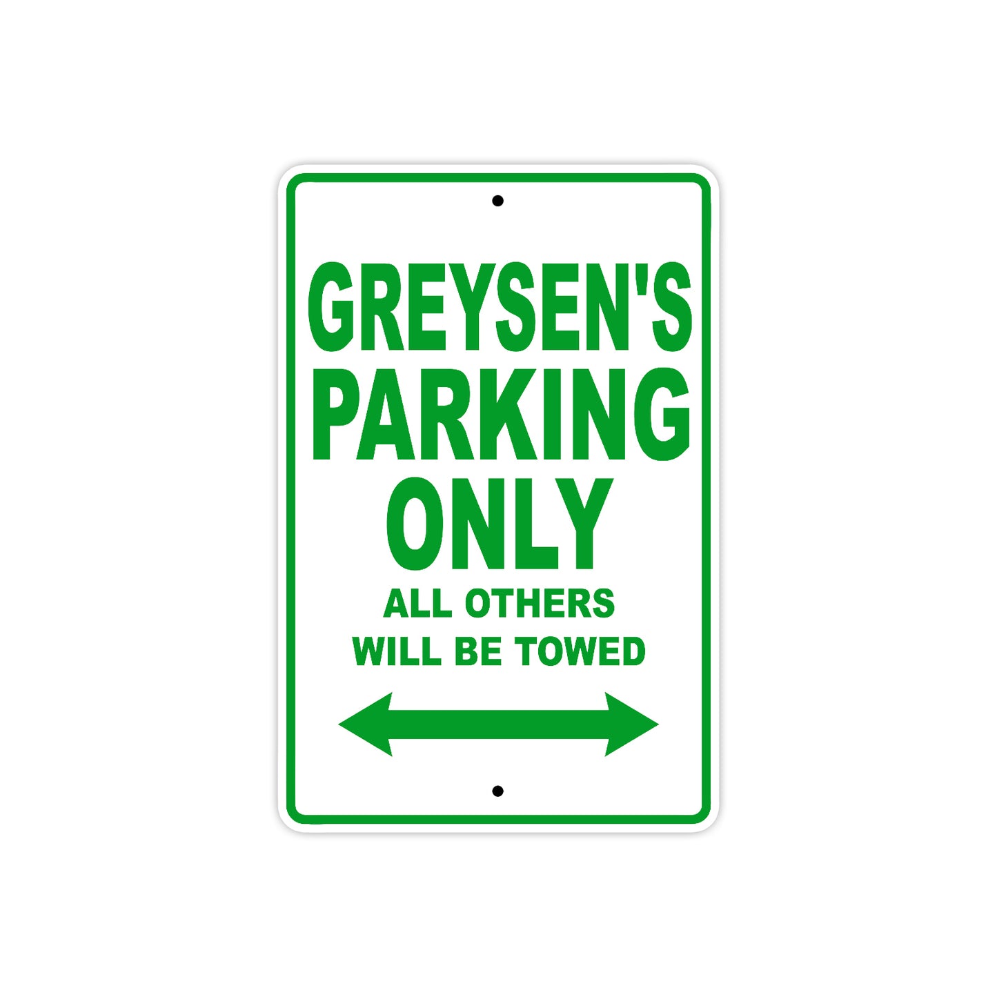 Greysen's Name Parking Only All Others Will Be Towed Sign Plate