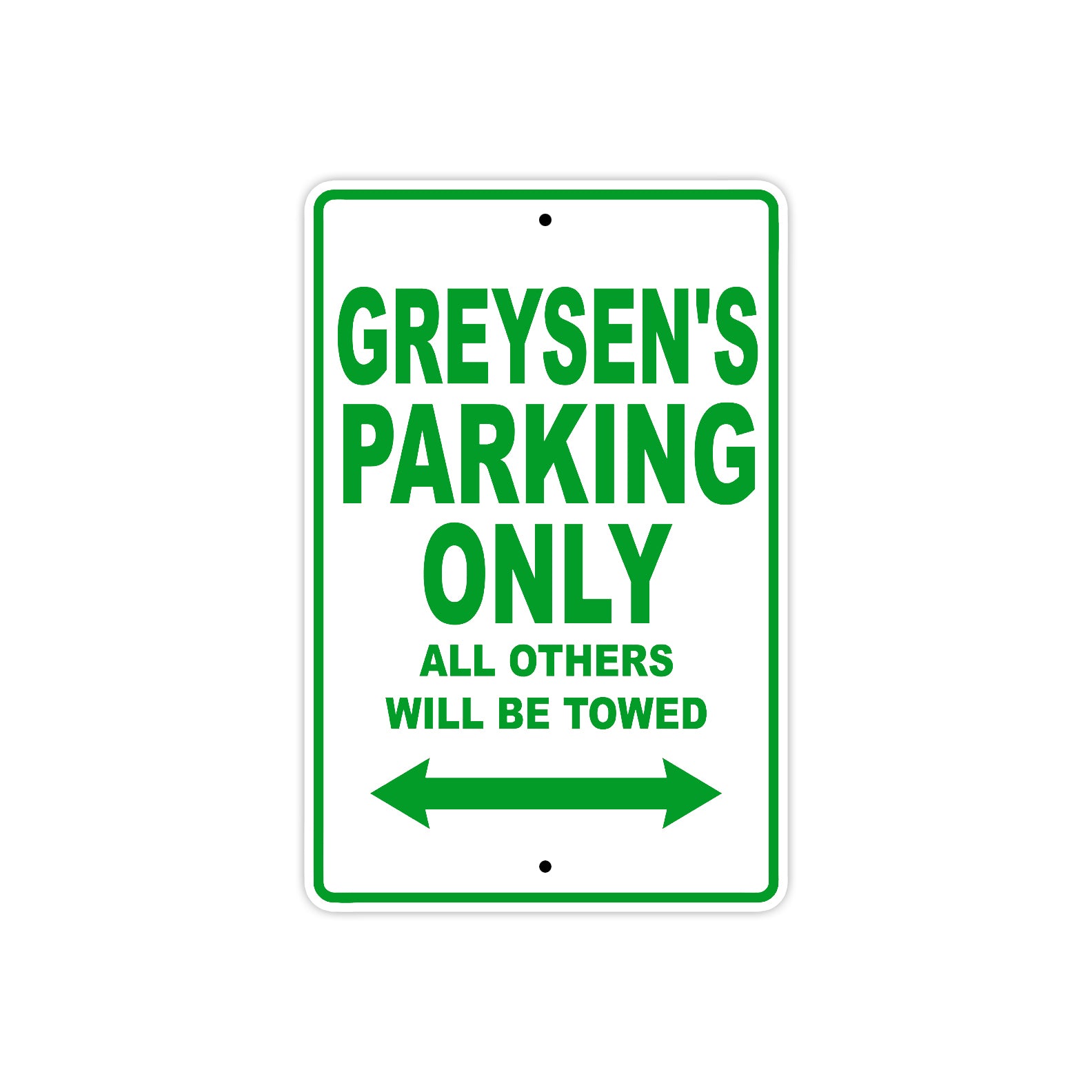 Greysen's Name Parking Only All Others Will Be Towed Sign Plate