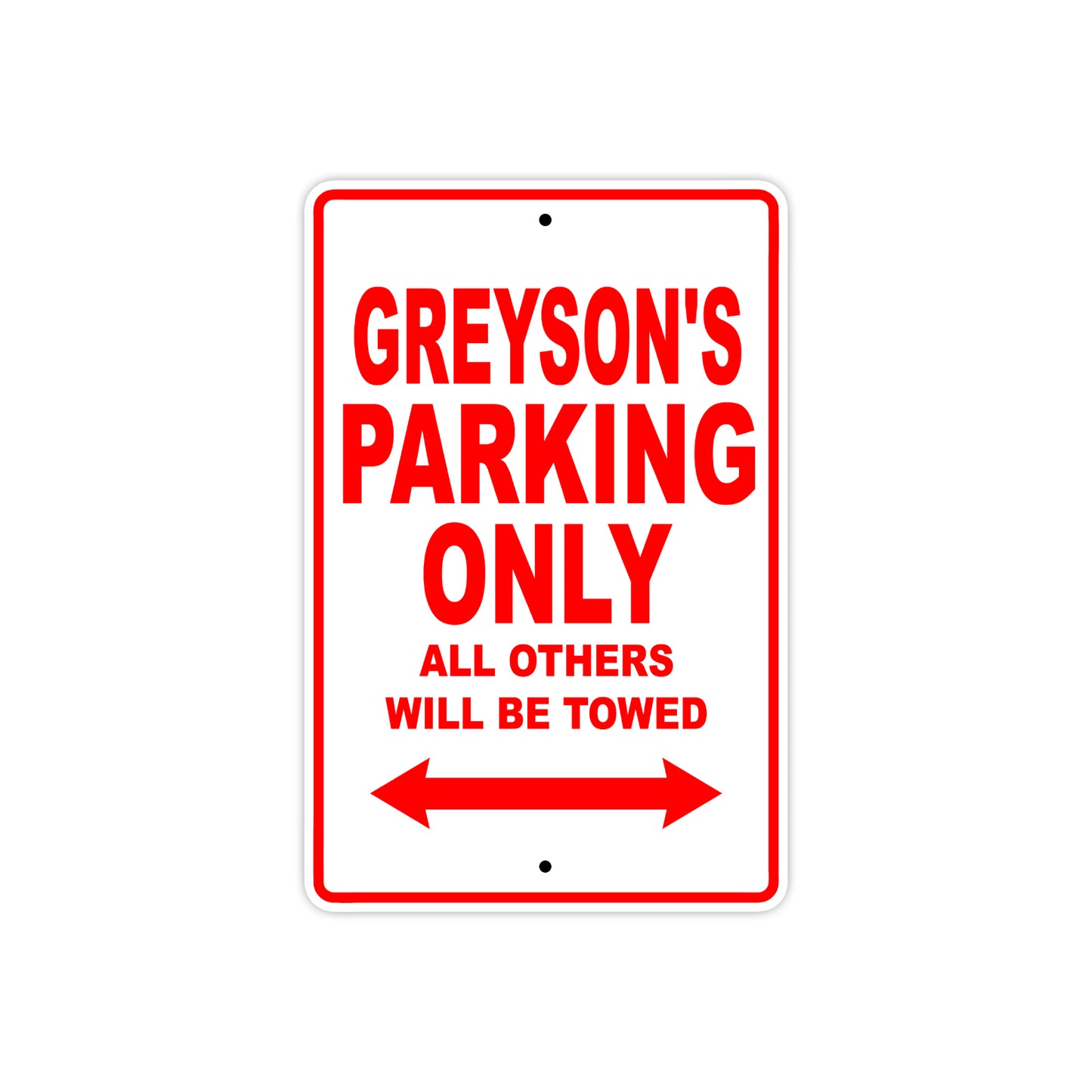 Greyson's Name Parking Only All Others Will Be Towed Metal Sign Plate