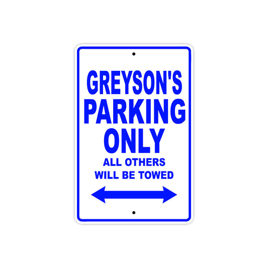 Greyson's Name Parking Only All Others Will Be Towed Sign
