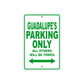 Guadalupe's Name Parking Only All Others Will Be Towed Metal Sign Plate