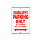 Guadalupe's Name Parking Only All Others Will Be Towed Sign Plate