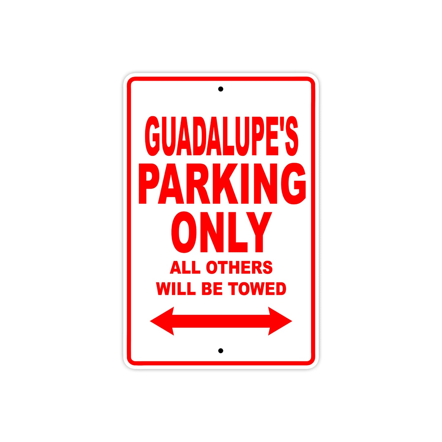 Guadalupe's Name Parking Only All Others Will Be Towed Sign Plate