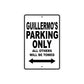 Guillermo's Name Parking Only All Others Will Be Towed Aluminum Sign 