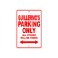 Guillermo's Name Parking Only All Others Will Be Towed Metal Sign Plate