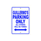 Guillermo's Name Parking Only All Others Will Be Towed Sign