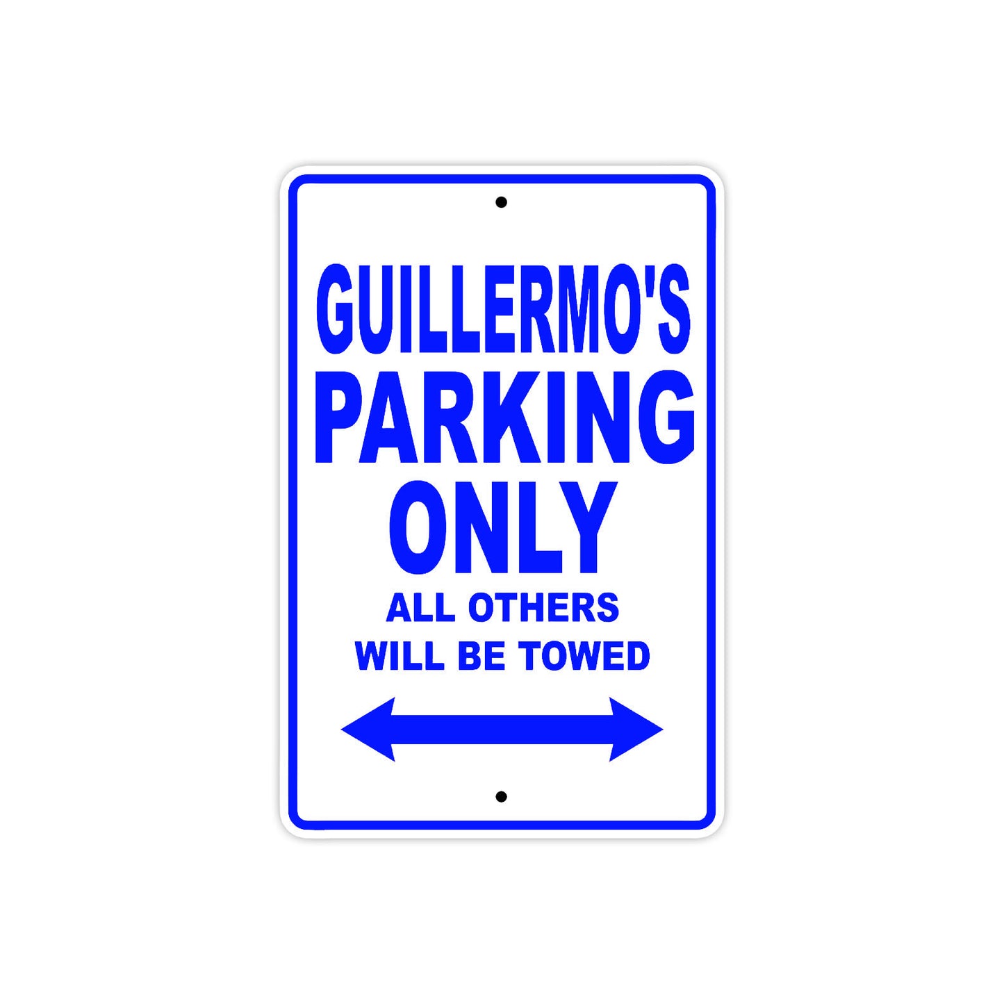 Guillermo's Name Parking Only All Others Will Be Towed Sign