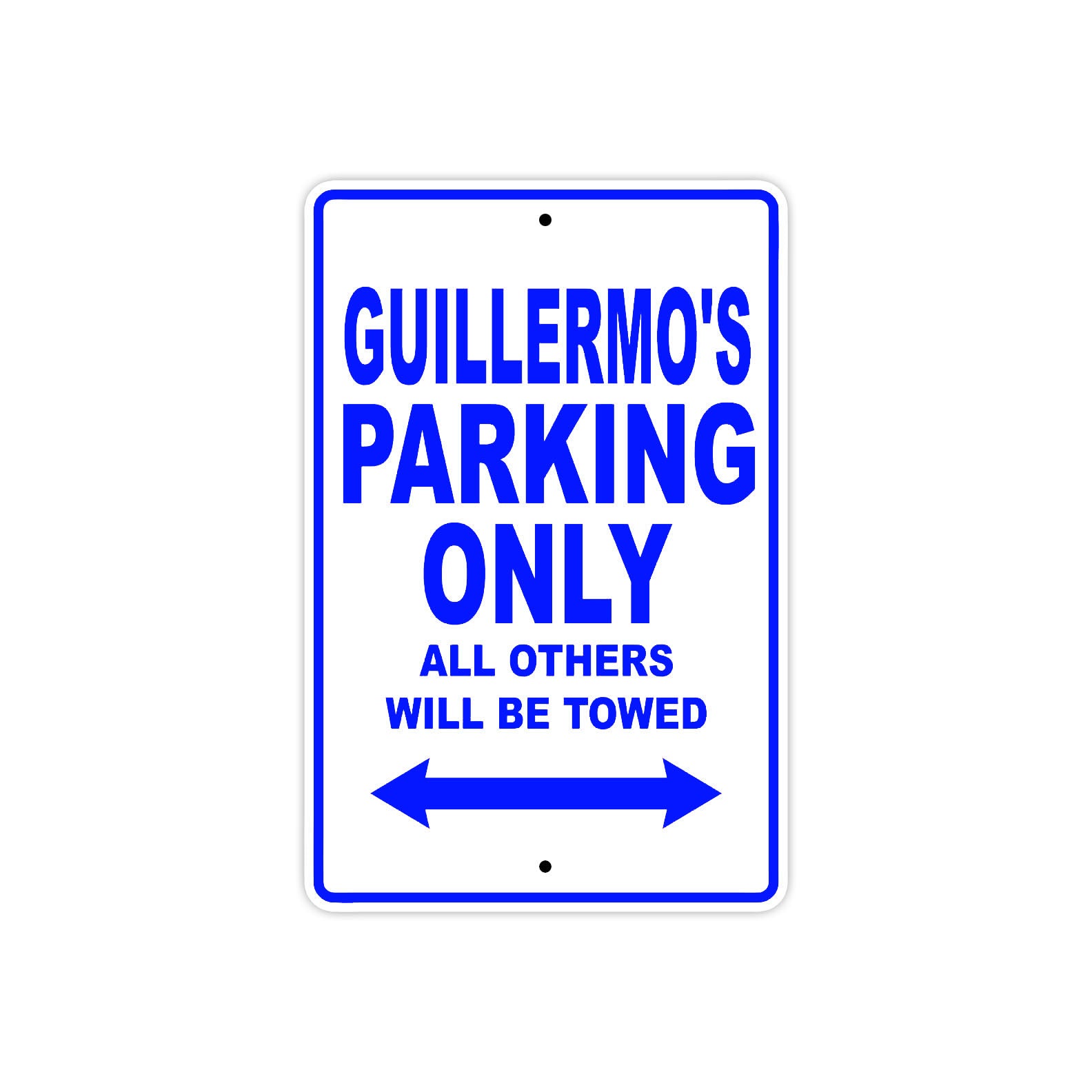 Guillermo's Name Parking Only All Others Will Be Towed Sign